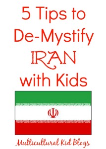 5 Tips to De-Mystify Iran with Kids | Multicultural Kid Blogs