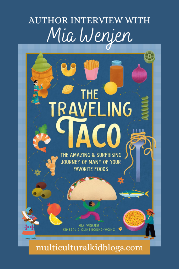 Interview with Mia Wenjen, author of the picture book "The Traveling Taco" | Multicultural Kid Blogs